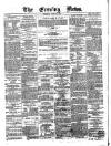 Evening News (Dublin) Wednesday 29 August 1860 Page 1