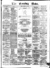 Evening News (Dublin) Friday 21 December 1860 Page 1