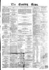 Evening News (Dublin) Saturday 05 January 1861 Page 1