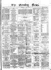Evening News (Dublin) Wednesday 09 January 1861 Page 1