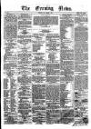 Evening News (Dublin) Tuesday 29 January 1861 Page 1