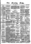 Evening News (Dublin) Friday 22 February 1861 Page 1