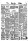 Evening News (Dublin) Friday 01 March 1861 Page 1