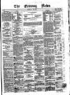 Evening News (Dublin) Wednesday 05 June 1861 Page 1