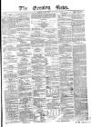 Evening News (Dublin) Thursday 11 July 1861 Page 1