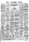 Evening News (Dublin) Monday 29 July 1861 Page 1