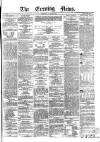 Evening News (Dublin) Thursday 15 August 1861 Page 1
