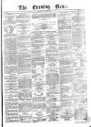 Evening News (Dublin) Saturday 17 August 1861 Page 1