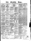 Evening News (Dublin) Tuesday 28 January 1862 Page 1