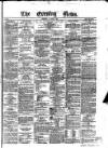 Evening News (Dublin) Thursday 30 January 1862 Page 1