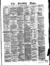 Evening News (Dublin) Wednesday 09 July 1862 Page 1