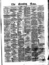 Evening News (Dublin) Thursday 07 August 1862 Page 1