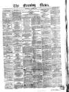 Evening News (Dublin) Wednesday 19 November 1862 Page 1