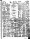 Evening News (Dublin) Saturday 13 December 1862 Page 1