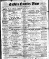 Eastern Counties' Times Saturday 29 February 1896 Page 1