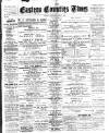 Eastern Counties' Times Saturday 11 April 1896 Page 1