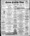 Eastern Counties' Times Saturday 03 July 1897 Page 1