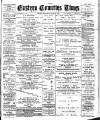 Eastern Counties' Times Saturday 23 July 1898 Page 1