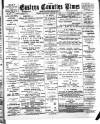 Eastern Counties' Times Saturday 20 January 1900 Page 1