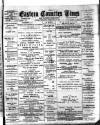 Eastern Counties' Times Saturday 24 February 1900 Page 1