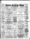Eastern Counties' Times Saturday 11 August 1900 Page 1