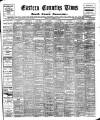 Eastern Counties' Times Friday 18 October 1907 Page 1