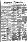 Inverness Advertiser and Ross-shire Chronicle Tuesday 26 February 1850 Page 1