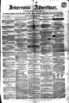 Inverness Advertiser and Ross-shire Chronicle Tuesday 17 June 1856 Page 1