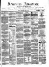 Inverness Advertiser and Ross-shire Chronicle Friday 13 April 1860 Page 1