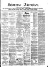 Inverness Advertiser and Ross-shire Chronicle Friday 18 March 1864 Page 1