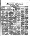 Inverness Advertiser and Ross-shire Chronicle Tuesday 01 August 1871 Page 1