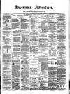 Inverness Advertiser and Ross-shire Chronicle Friday 11 August 1882 Page 1