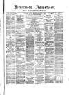 Inverness Advertiser and Ross-shire Chronicle Friday 15 February 1884 Page 1