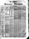 Saturday Inverness Advertiser Saturday 14 April 1860 Page 1