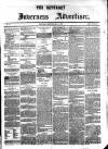 Saturday Inverness Advertiser Saturday 05 May 1860 Page 1