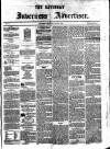 Saturday Inverness Advertiser Saturday 02 June 1860 Page 1