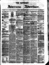 Saturday Inverness Advertiser Saturday 23 June 1860 Page 1