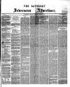 Saturday Inverness Advertiser Saturday 01 March 1873 Page 1