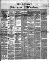 Saturday Inverness Advertiser Saturday 07 June 1873 Page 1
