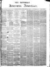 Saturday Inverness Advertiser Saturday 17 February 1877 Page 1