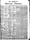 Saturday Inverness Advertiser Saturday 03 March 1877 Page 1