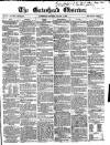 Gateshead Observer Saturday 03 January 1852 Page 1