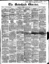 Gateshead Observer Saturday 10 January 1852 Page 1