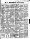 Gateshead Observer Saturday 07 February 1852 Page 1