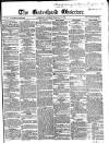 Gateshead Observer Saturday 11 February 1854 Page 1