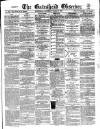 Gateshead Observer Saturday 16 October 1869 Page 1