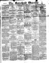 Gateshead Observer Saturday 12 March 1870 Page 1