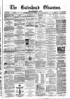 Gateshead Observer Saturday 24 January 1874 Page 1