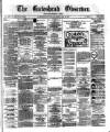 Gateshead Observer Saturday 22 May 1880 Page 1