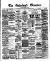 Gateshead Observer Saturday 24 February 1883 Page 1